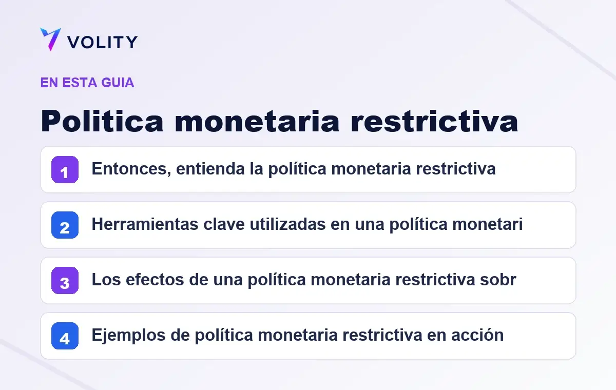 Secciones clave de esta guía de Volity sobre politica monetaria restrictiva