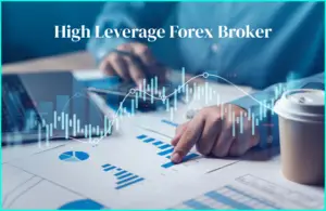 High Leverage Forex Broker