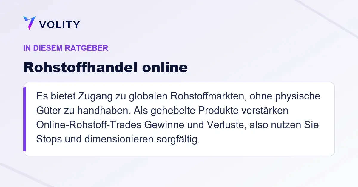 Wichtige Abschnitte in diesem Volity-Ratgeber zu Rohstoffhandel online