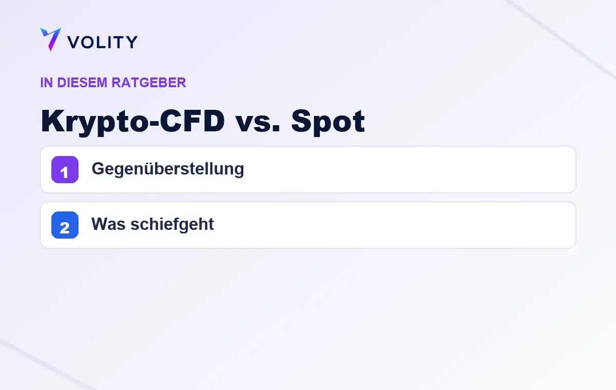 Wichtige Abschnitte in diesem Volity-Ratgeber zu Krypto-CFD vs. Spot
