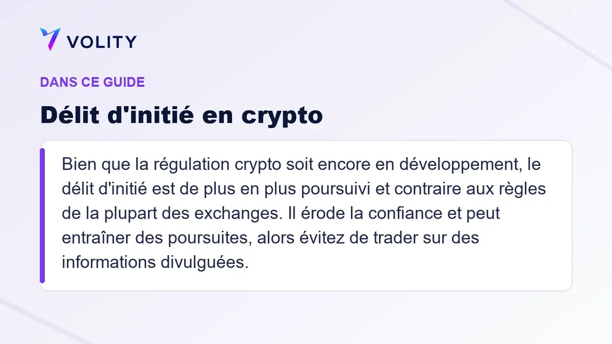 Sections clés de ce guide Volity sur Délit d'initié en crypto