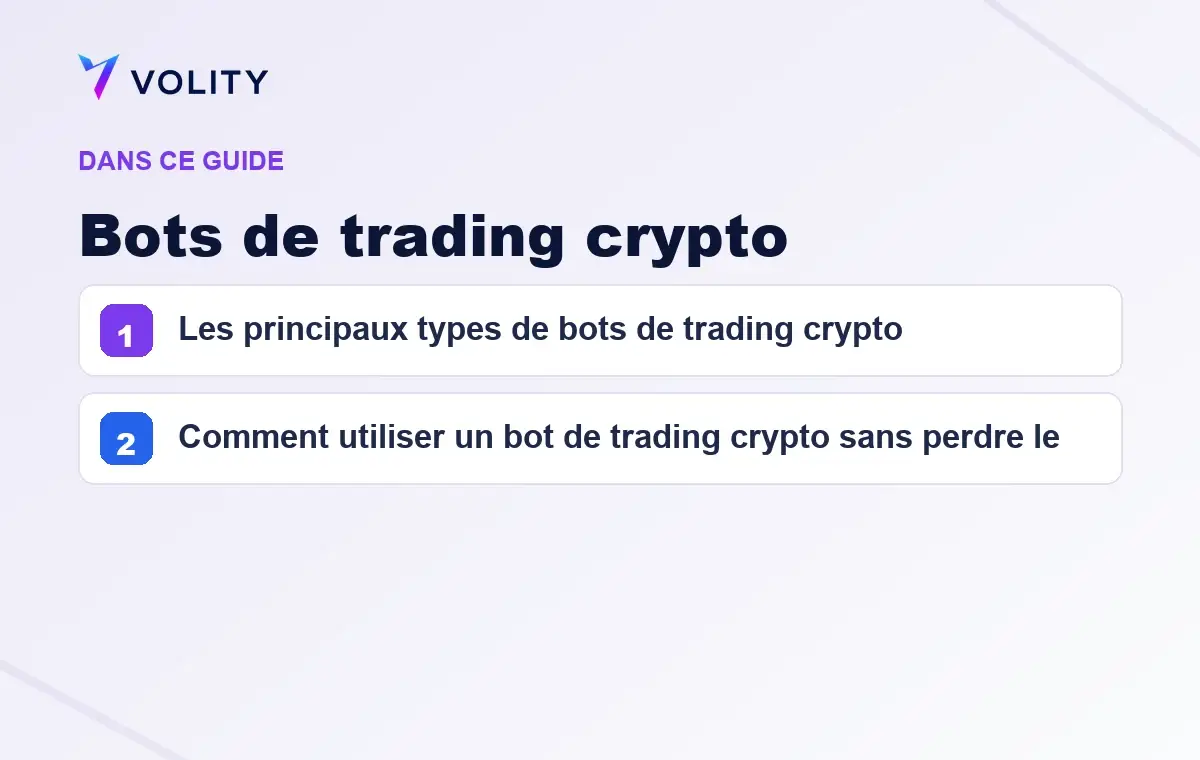 Sections clés de ce guide Volity sur Bots de trading crypto
