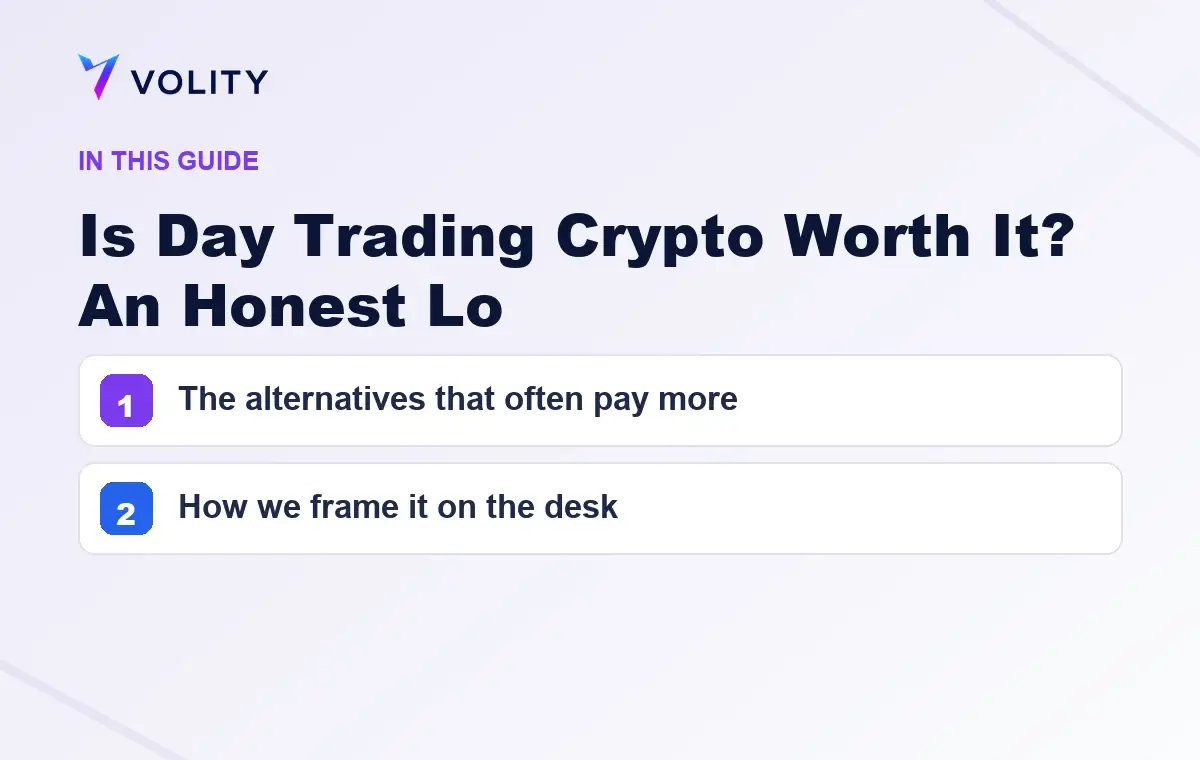Key sections covered in this Volity guide to Is Day Trading Crypto Worth It? An Honest Lo