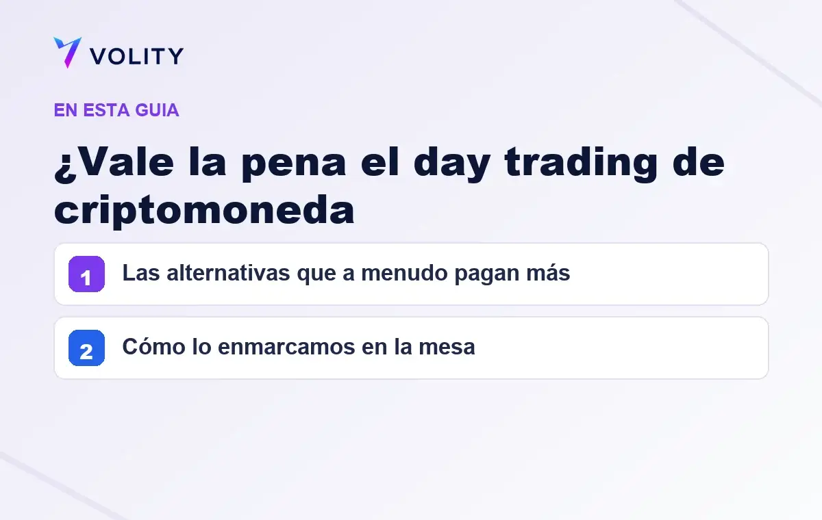 Secciones clave de esta guía de Volity sobre ¿Vale la pena el day trading de criptomoneda