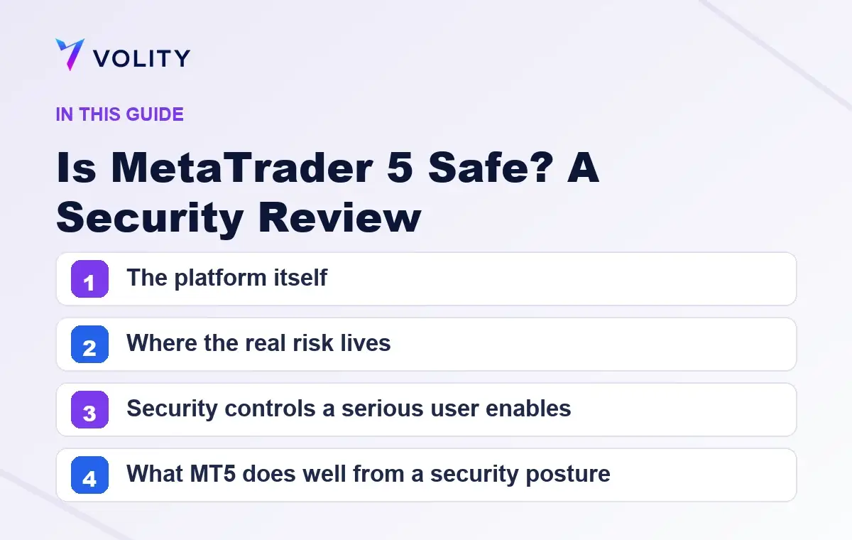 Key sections covered in this Volity guide to Is MetaTrader 5 Safe? A Security Review