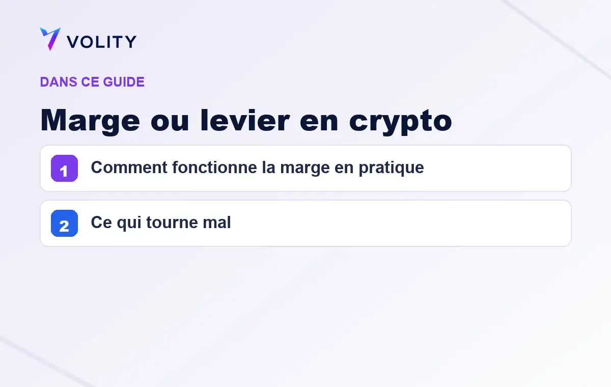 Sections clés de ce guide Volity sur Marge ou levier en crypto