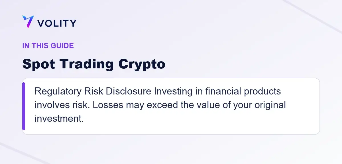 Key sections covered in this Volity guide to Spot Trading Crypto