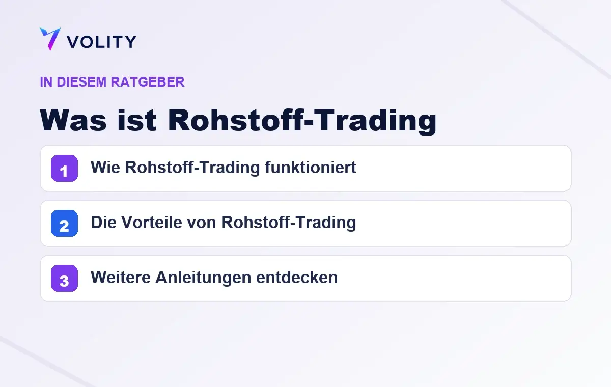 Wichtige Abschnitte in diesem Volity-Ratgeber zu Was ist Rohstoff-Trading